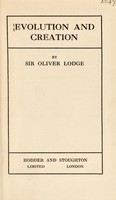 view Evolution and creation / by Sir Oliver Lodge.