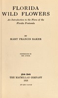 view Florida wild flowers : an introduction to the flora of the Florida peninsula / by Mary Francis Baker.