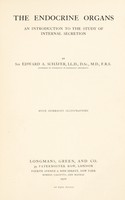 view The endocrine organs : an introduction to the study of internal secretion / by Sir Edward A. Schäfer.