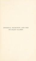 view Internal secretion and the ductless glands / by Swale Vincent ; with a preface by E.A. Schäfer.