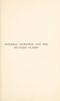 view Internal secretion and the ductless glands / by Swale Vincent.