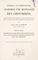 view Normale und pathologische Anatomie und Histologie des Grosshirns : mit besonderer Berücksichtigung der Histopathologie der Psychosen und extrapyramidalen Erkrankungen / von A. Jakob.