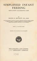 view Simplified infant feeding : with eighty illustrative cases / by Roger H. Dennett.