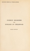 view Common disorders and diseases of childhood / by George Frederic Still.