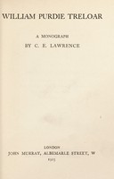 view William Purdie Treloar : a monograph / by C.E. Lawrence.