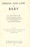 view Feeding and care of baby / by F. Truby King, issued by the Royal New Zealand Society for the Health of Women & Children (Incorporated).