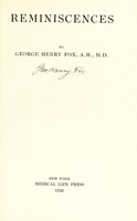 view Reminiscences / by George Henry Fox.