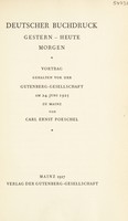 view Deutscher Buchdruck : Gestern, Heute, Morgen : Vortrag gehalten vor der Gutenberg-Gesellschaft am 24. Juni 1925 zu Mainz / von Carl Ernst Poeschel.