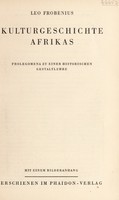view Kulturgeschichte Afrikas : prolegomena zu einer historischen Gestaltlehre / Leo Frobenius.