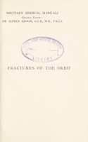 view Fractures of the orbit : and injuries to the eye in war / by Félix Lagrange ; translated by Herbert Child ; edited by J. Herbert Parsons.