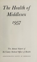 view [Report 1957] / Medical Officer of Health, Middlesex County Council.