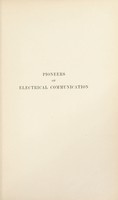 view Pioneers of electrical communication / by Rollo Appleyard.