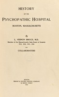 view History of the Psychopathic Hospital, Boston, Massachusetts / LLoyd Vernon Briggs.