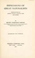 view Impressions of great naturalists : reminiscences of Darwin, Huxley, Balfour, Cope and other / by Henry Fairfield Osborn ... illustrated with portraits.