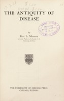 view The antiquity of disease / by Roy L. Moodie.