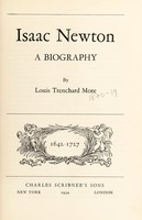 view Isaac Newton : a biography / by Louis Trenchard More.