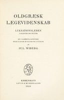 view Oldgraesk Laegevidenskab: Luksationslaeren i Oldtid og Nutid : en Sammenlignende medicinsk-historisk Studie / [Julius Wiberg].