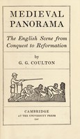 view Medieval panorama : the English scene from conquest to Reformation / by G.G. Coulton.