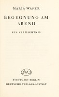 view Begegnung am Abend : ein Vermächtnis / [Maria Waser].