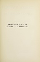 view Primitive society and its vital statistics / by Ludwik Krzywicki.