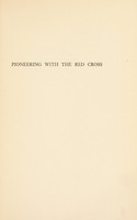 view Pioneering with the Red Cross : recollections of an old Red crosser / by Ernest P. Bicknell.