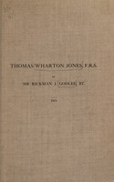 view Thomas Wharton Jones, F.R.S / [Sir Rickman John Godlee].