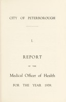 view [Report 1939] / Medical Officer of Health and Sanitary / Public Health Inspector, Peterborough City.