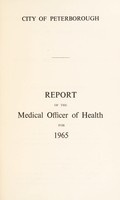 view [Report 1965] / Medical Officer of Health, Sanitary / Public Health Inspector, and School Medical Officer of Health, Peterborough City.