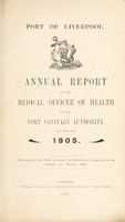 view [Report 1905] / Medical Officer of Health, Liverpool Port Health Authority.