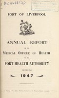 view [Report 1947] / Medical Officer of Health, Liverpool Port Health Authority.