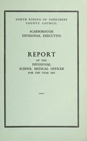 view [Report 1962] / School Medical Officer of Health, North Riding of Yorkshire County Council, Scarborough Divisional Executive.