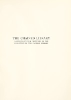 view The chained library : a survey of four centuries in the evolution of the English library / by Burnett Hillman Streeter.