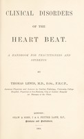 view Clinical disorders of the heart beat : a handbook for practitioners and students / by Thomas Lewis.