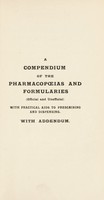 view Compendium of the pharmacopoeias and formularies (official and unofficial) : with practical aids to prescribing and dispensing : with addendum / C.J.S. Thompson.