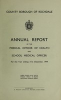 view [Report 1949] / Medical Officer of Health and School Medical Officer of Health, Rochdale County Borough.