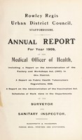 view [Report 1909] / Medical Officer of Health, Rowley Regis Local Board / U.D.C.