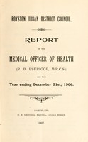 view [Report 1906] / Medical Officer of Health, Royston (Yorkshire) U.D.C.