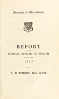 view [Report 1947] / Medical Officer of Health, Shrewsbury Borough.