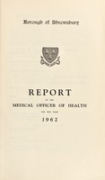 view [Report 1962] / Medical Officer of Health, Shrewsbury Borough.