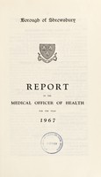 view [Report 1967] / Medical Officer of Health, Shrewsbury Borough.