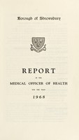 view [Report 1968] / Medical Officer of Health, Shrewsbury Borough.