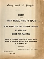 view [Report 1908] / Medical Officer of Health, Salop / Shropshire County Council.