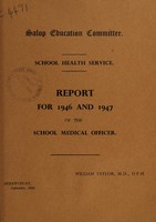 view [Report 1946-1947] / School Medical Officer of Health, Salop / Shropshire County Council.