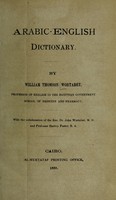 view Arabic-English dictionary / William Thomson Wortabet, with the collaboration of John Wortabet and Harvey Porter.