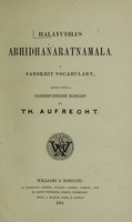 view Halayudha's Abhidhanaratnamala : A Sanskrit vocabulary [of synonyms] / edited with a Sanskrit-English glossart by Th. Aufrecht.