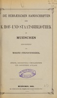 view Die hebræischen Handschriften der K. Hof- und Staatsbibliothek in Muenchen / beschrieben von Moritz Steinschneider.