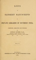 view Lists of Sanskrit manuscripts in private libraries of southern India / Compiled, arranged and indexed by Gustav Oppert.