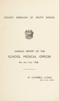 view [Report 1938] / School Medical Officer of Health, South Shields County Borough.