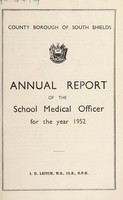 view [Report 1952] / School Medical Officer of Health, South Shields County Borough.