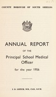 view [Report 1956] / School Medical Officer of Health, South Shields County Borough.